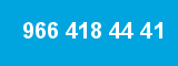 966 418 44 41